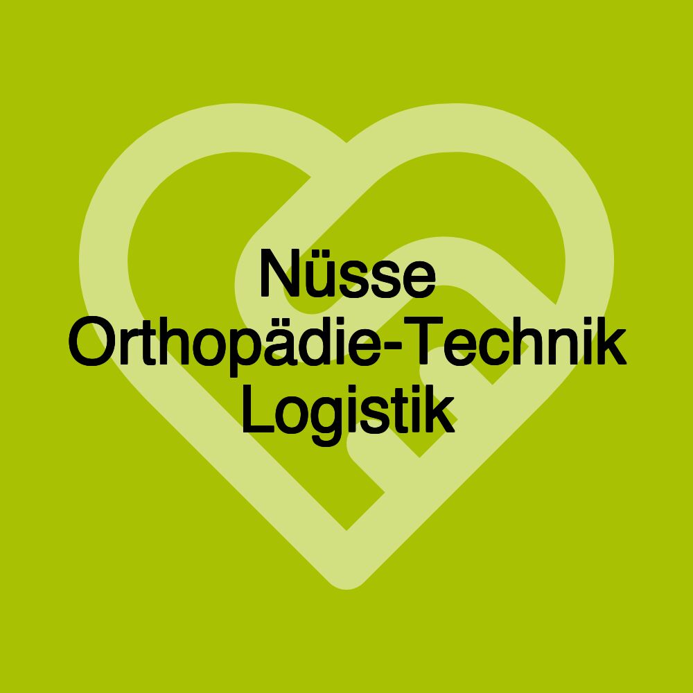 Nüsse Orthopädie-Technik Logistik