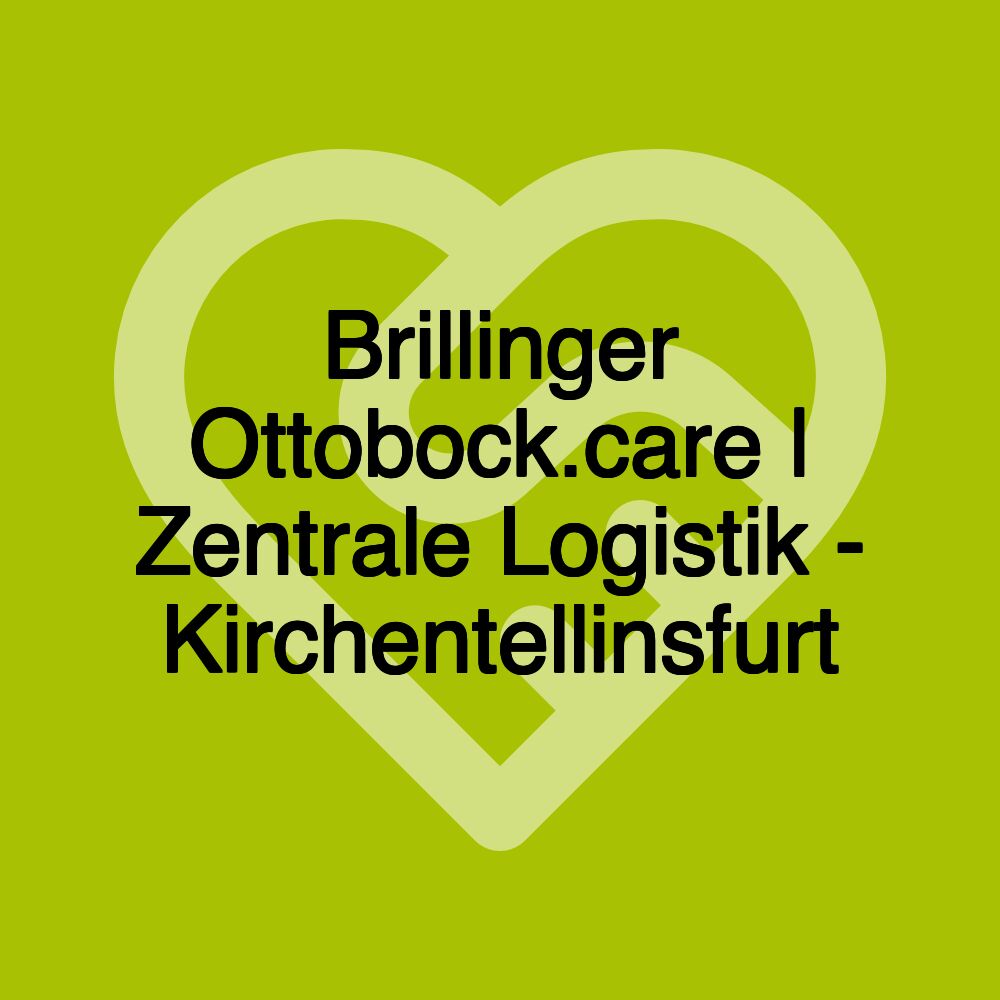 Brillinger Ottobock.care | Zentrale Logistik - Kirchentellinsfurt