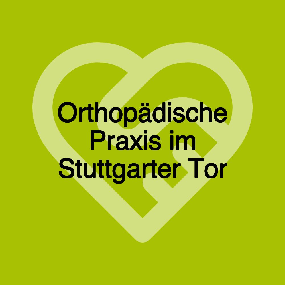 Orthopädische Praxis im Stuttgarter Tor