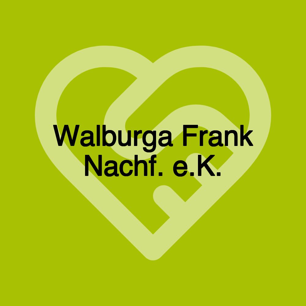 Walburga Frank Nachf. e.K.