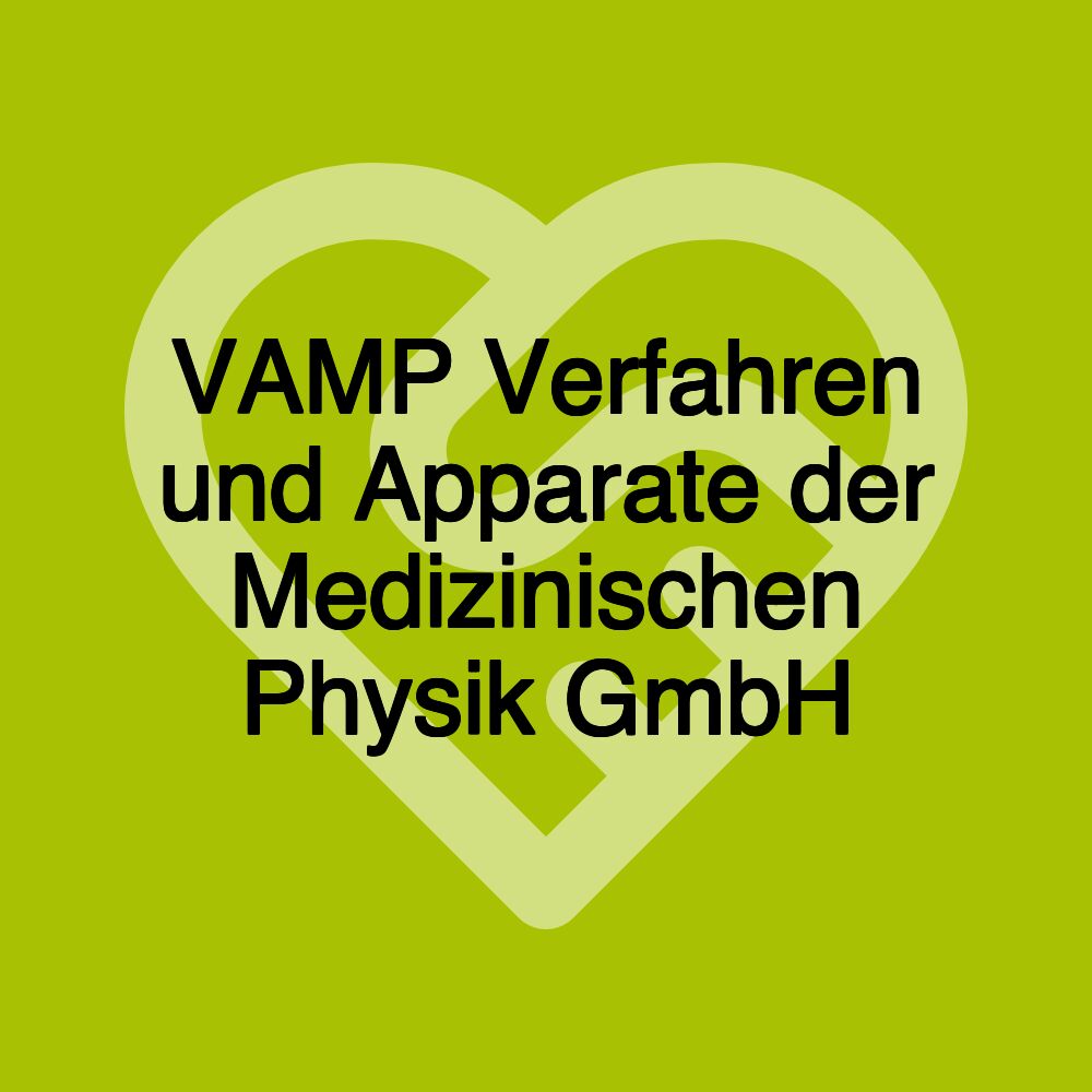 VAMP Verfahren und Apparate der Medizinischen Physik GmbH