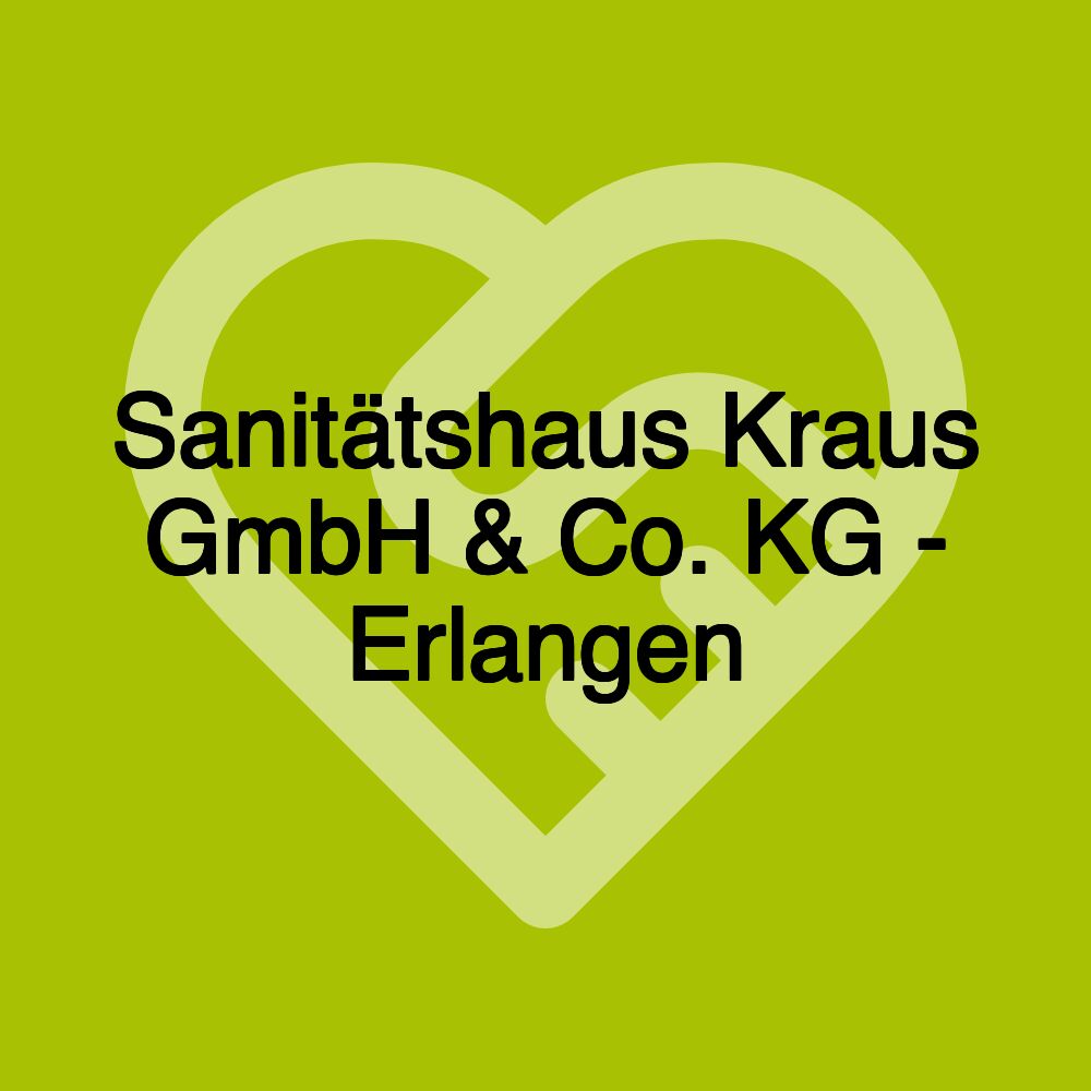 Sanitätshaus Kraus GmbH & Co. KG - Erlangen