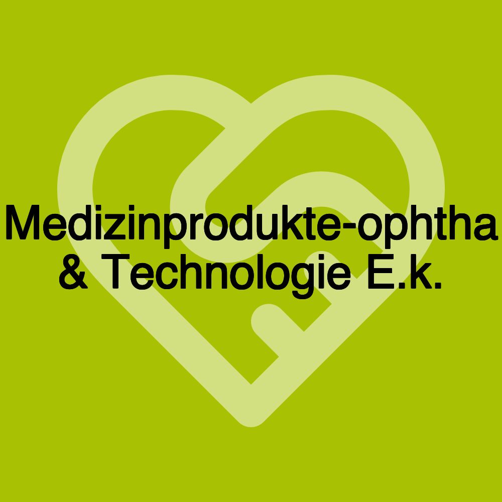 Medizinprodukte-ophtha & Technologie E.k.