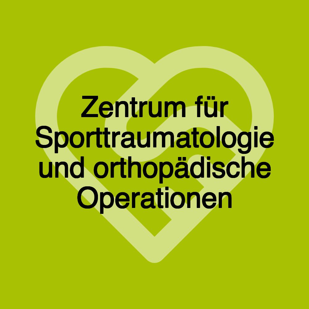 Zentrum für Sporttraumatologie und orthopädische Operationen