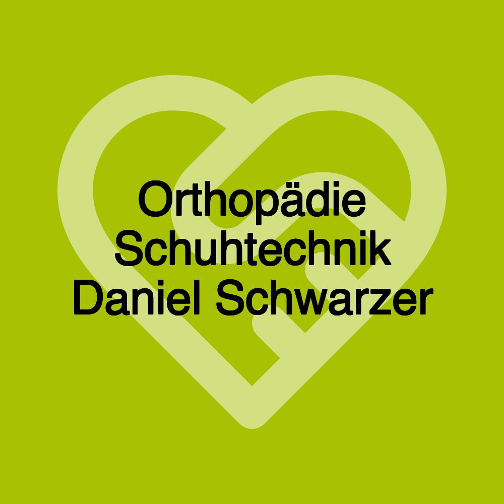 Orthopädie Schuhtechnik Daniel Schwarzer