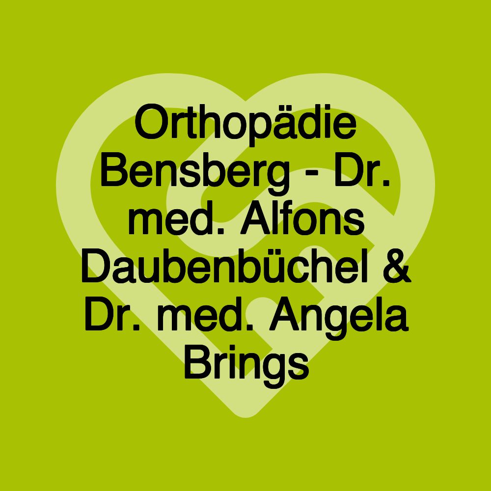 Orthopädie Bensberg - Dr. med. Alfons Daubenbüchel & Dr. med. Angela Brings