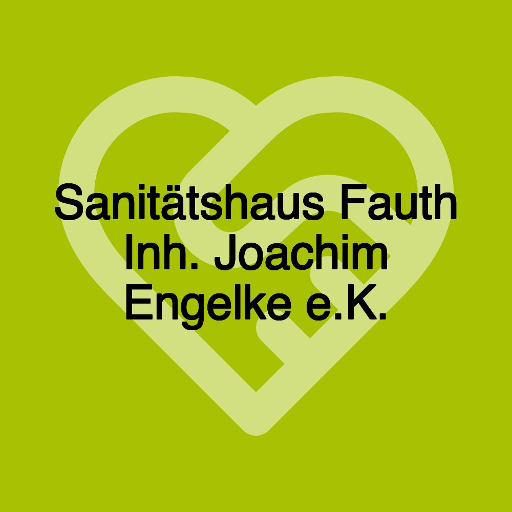 Sanitätshaus Fauth Inh. Joachim Engelke e.K.