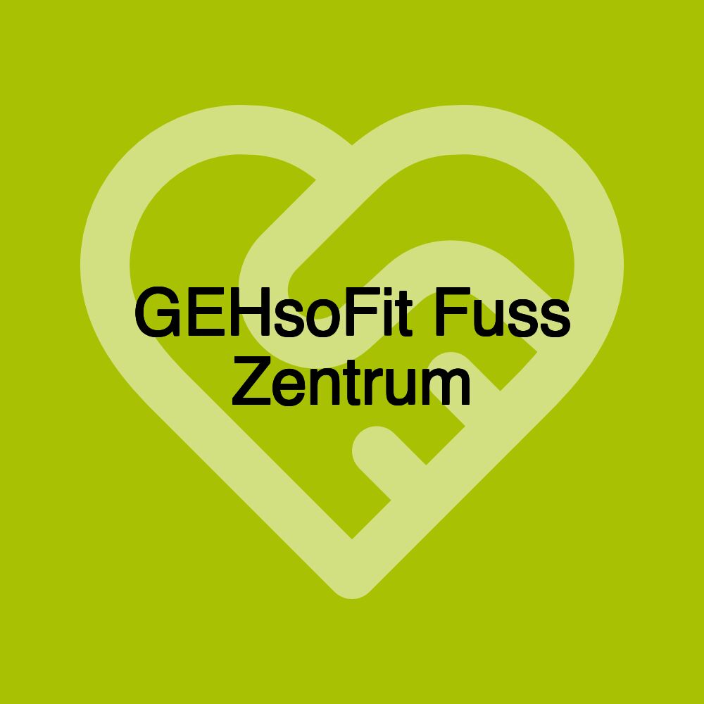 GEHsoFit Fuss Zentrum