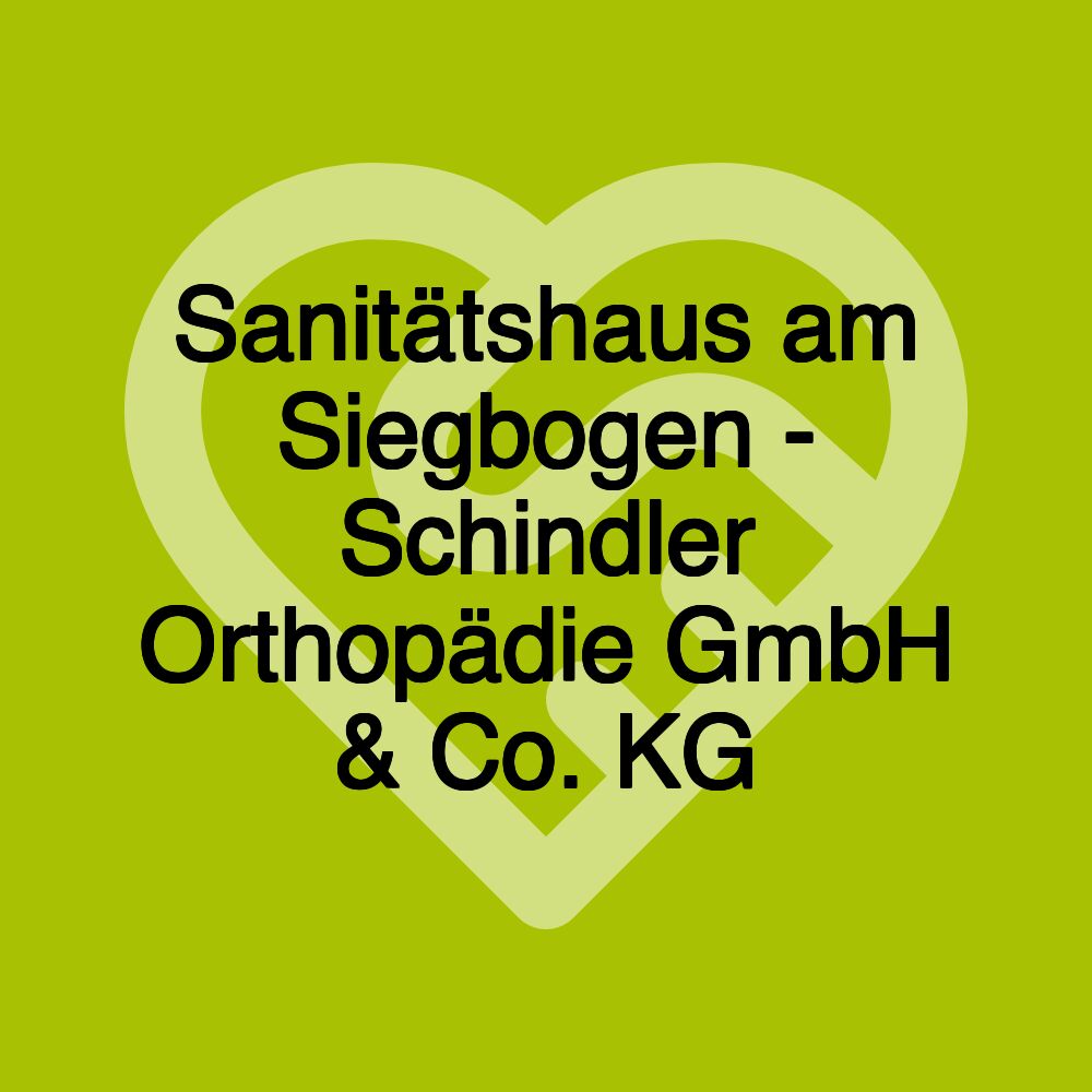 Sanitätshaus am Siegbogen - Schindler Orthopädie GmbH & Co. KG