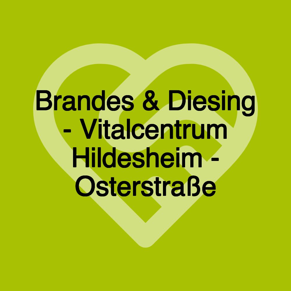 Brandes & Diesing - Vitalcentrum Hildesheim - Osterstraße