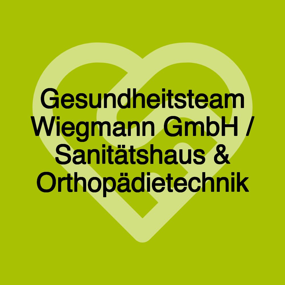 Gesundheitsteam Wiegmann GmbH / Sanitätshaus & Orthopädietechnik