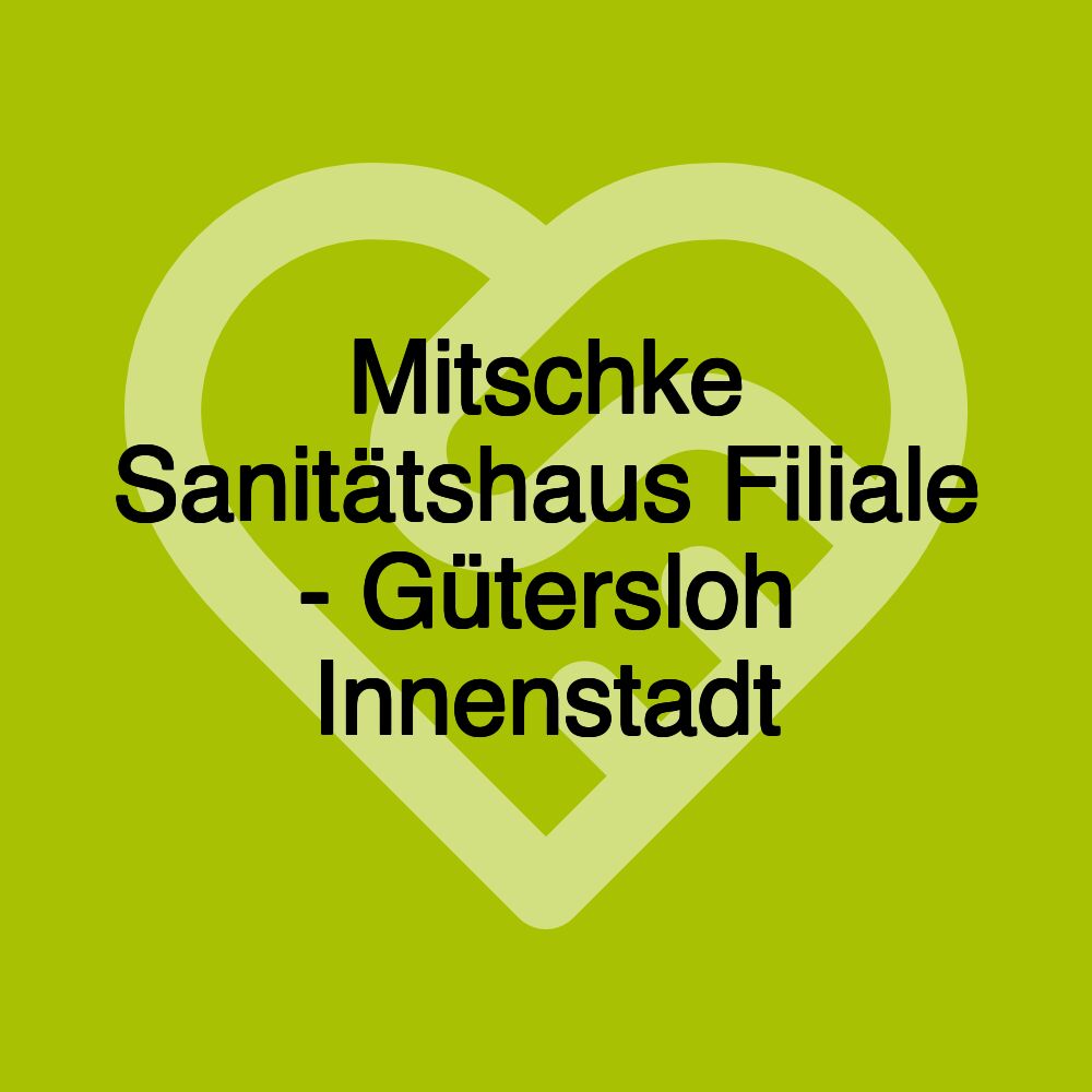 Mitschke Sanitätshaus Filiale - Gütersloh Innenstadt