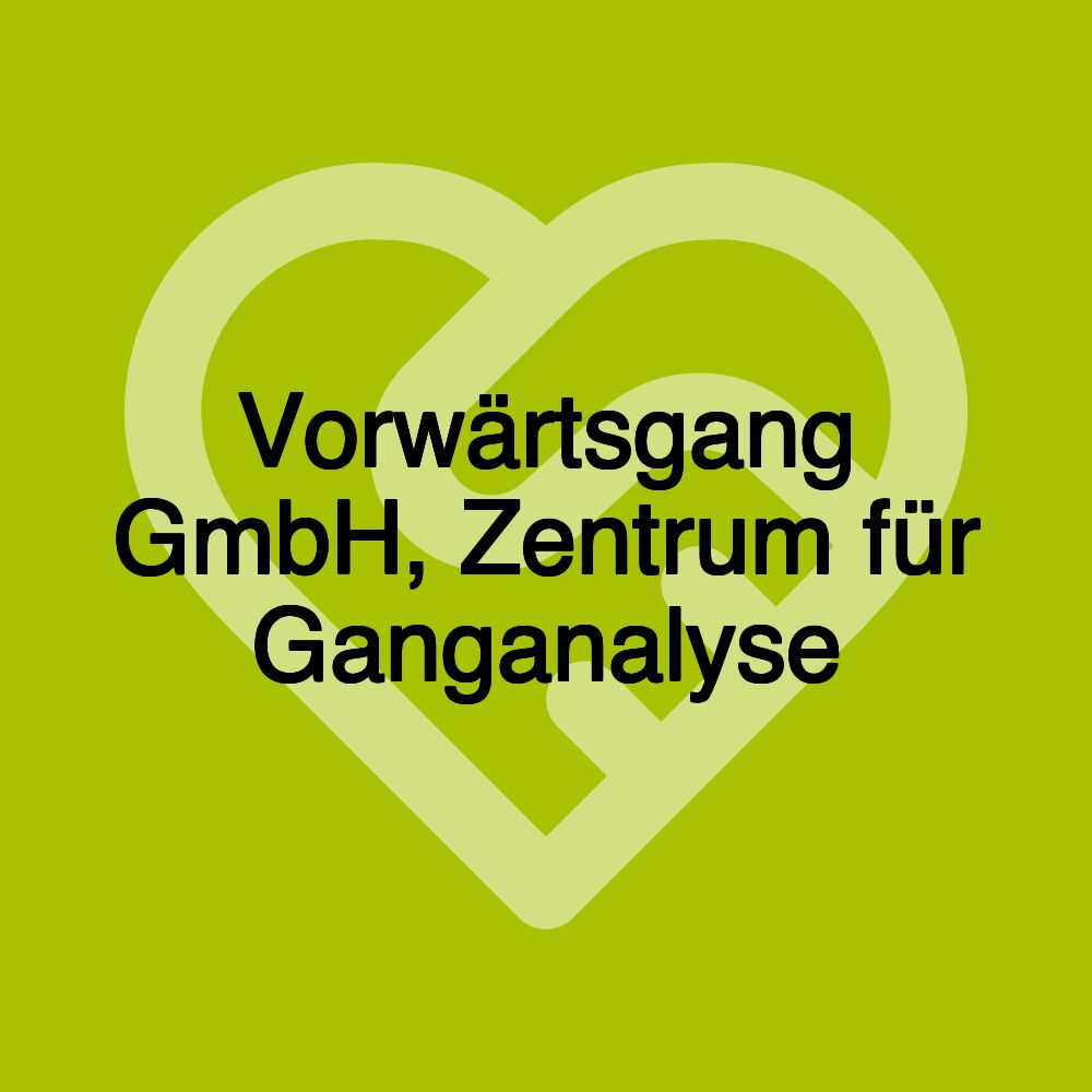 Vorwärtsgang GmbH, Zentrum für Ganganalyse