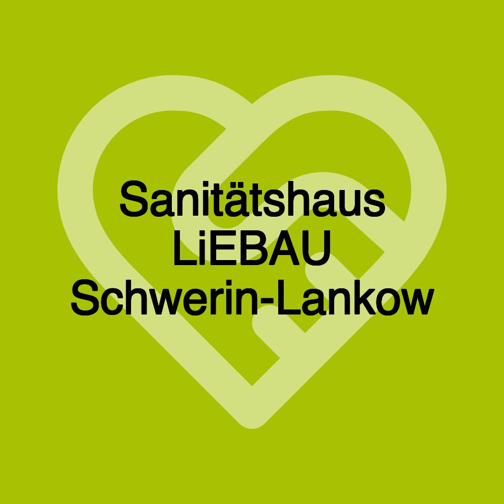 Sanitätshaus LiEBAU Schwerin-Lankow