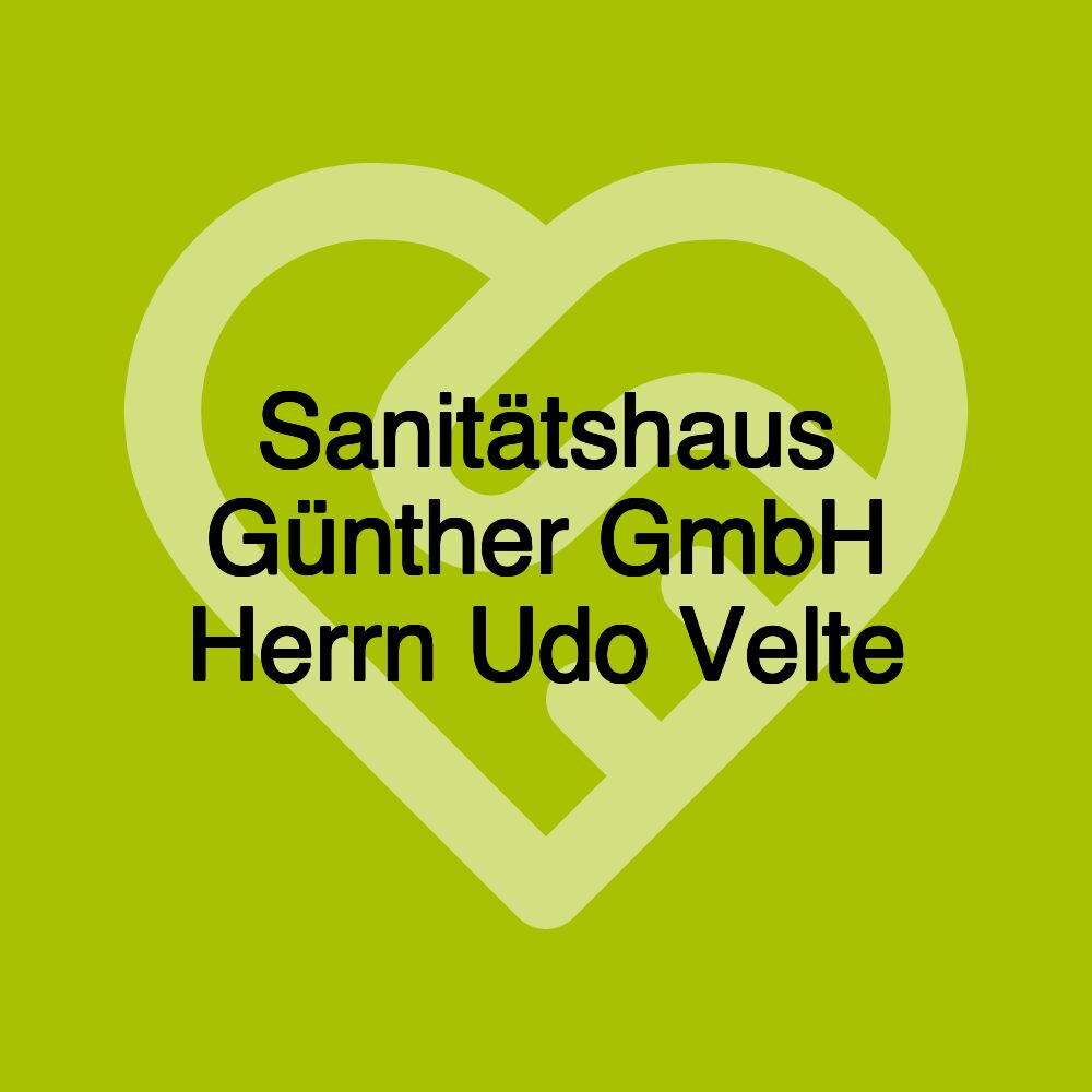 Sanitätshaus Günther GmbH Herrn Udo Velte