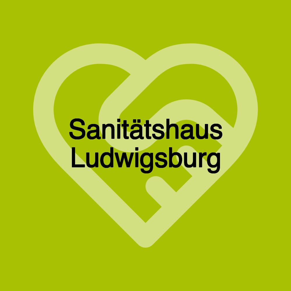 Sanitätshaus Ludwigsburg