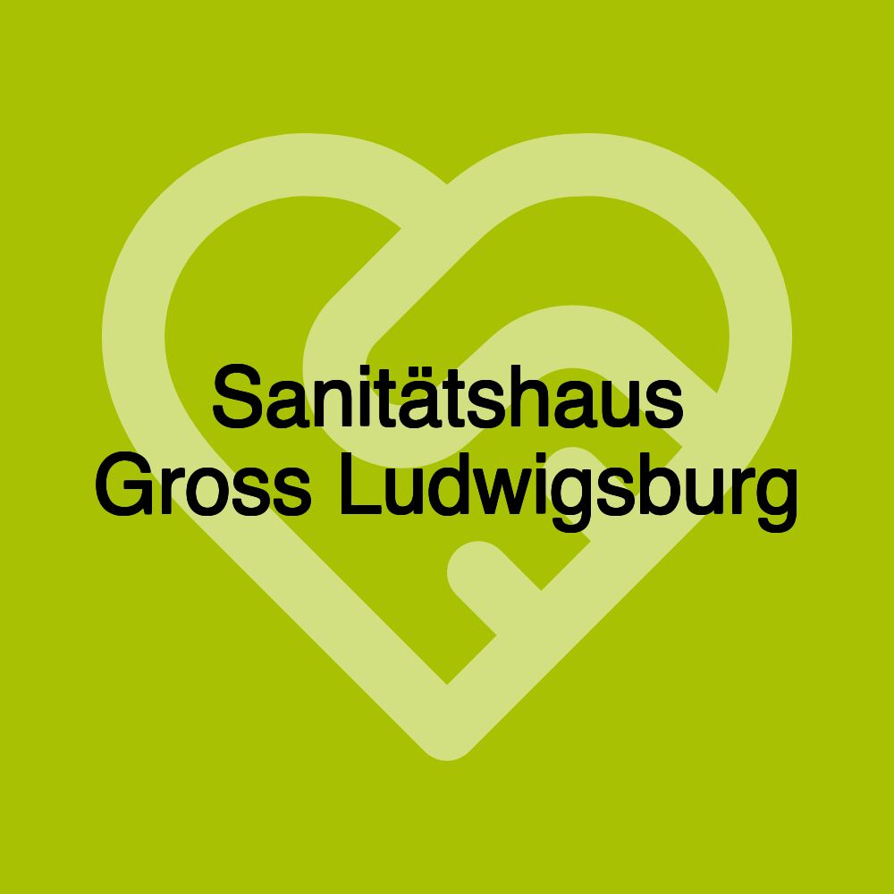 Sanitätshaus Gross Ludwigsburg