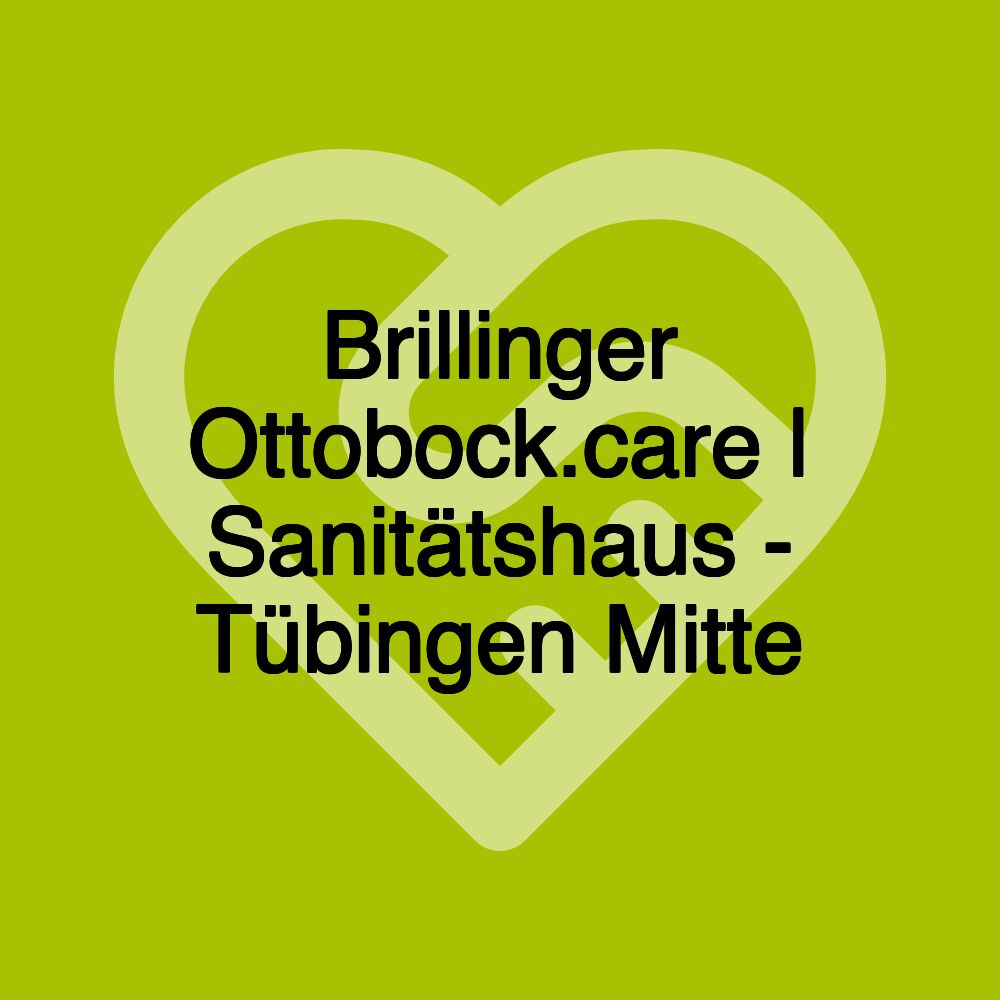 Brillinger Ottobock.care | Sanitätshaus - Tübingen Mitte