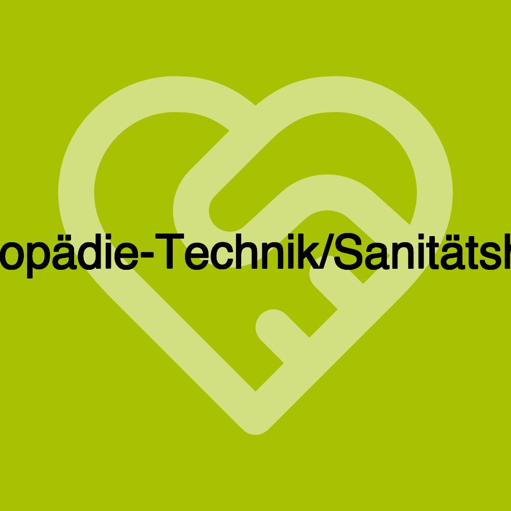 Orthopädie-Technik/Sanitätshaus