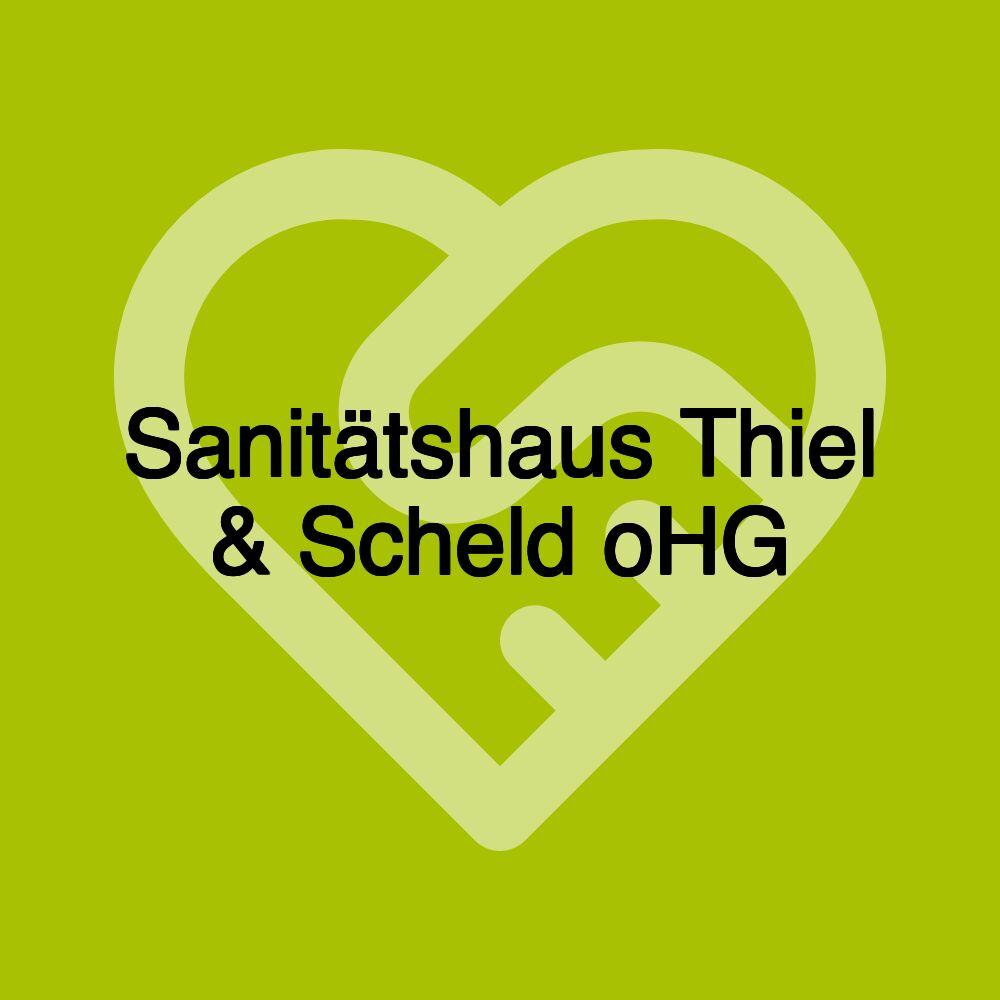 Sanitätshaus Thiel & Scheld oHG