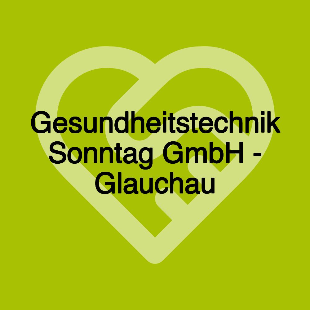 Gesundheitstechnik Sonntag GmbH - Glauchau