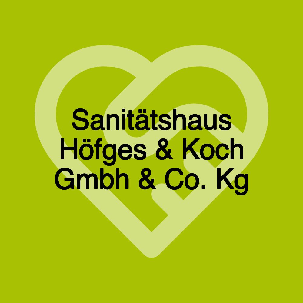 Sanitätshaus Höfges & Koch Gmbh & Co. Kg