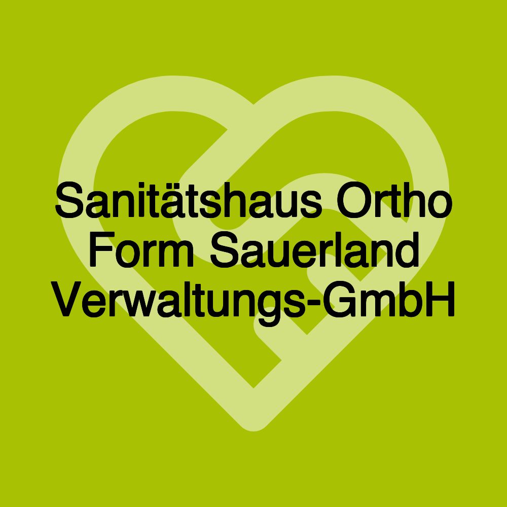 Sanitätshaus Ortho Form Sauerland Verwaltungs-GmbH