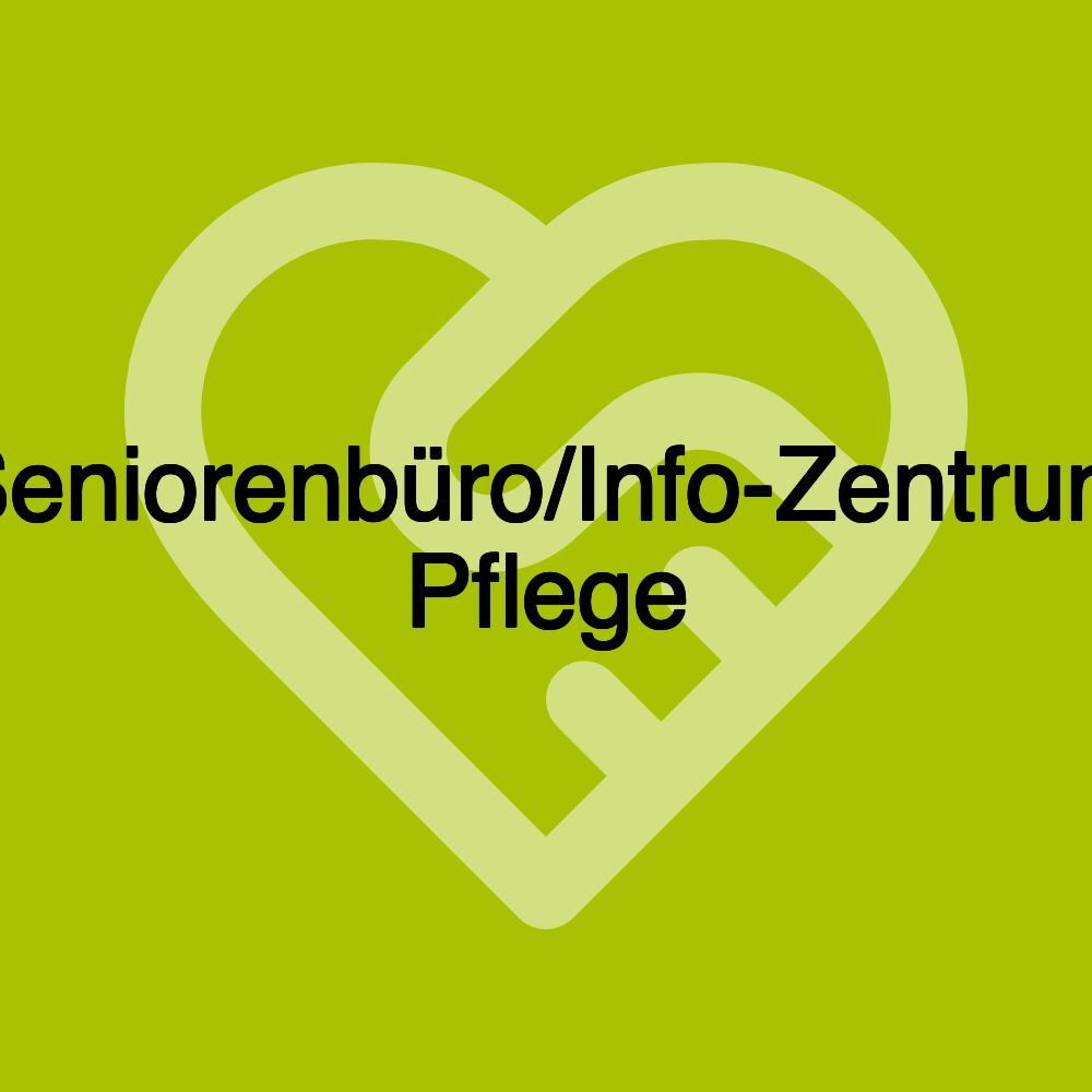 Seniorenbüro/Info-Zentrum Pflege