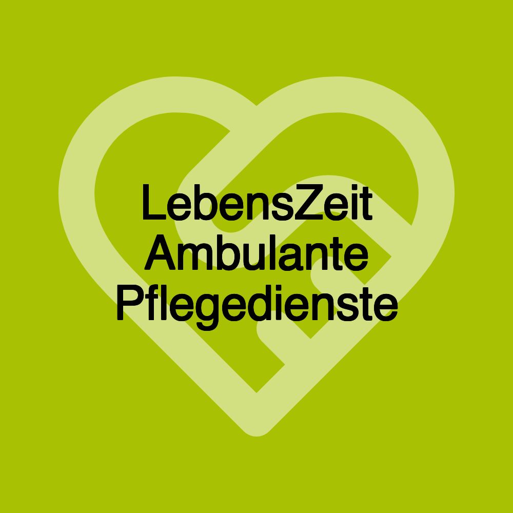 LebensZeit Ambulante Pflegedienste