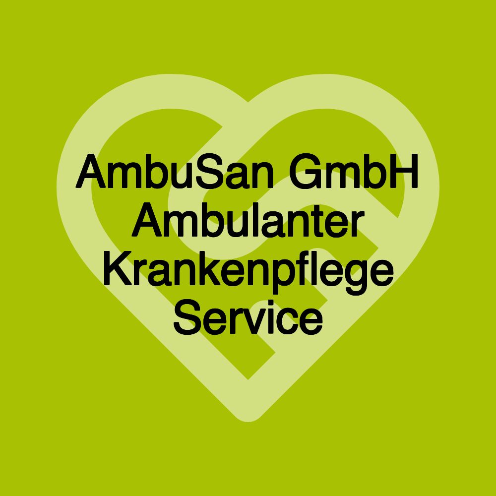 AmbuSan GmbH Ambulanter Krankenpflege Service