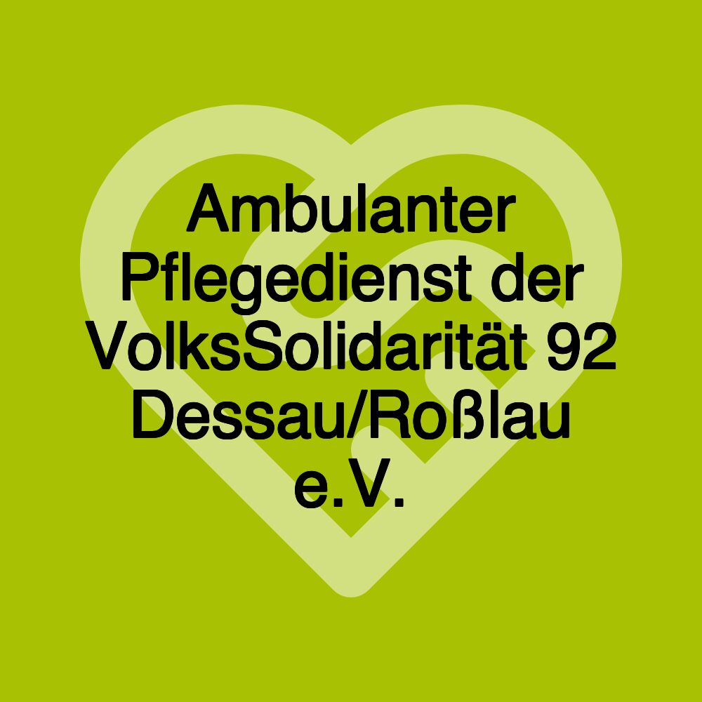 Ambulanter Pflegedienst der VolksSolidarität 92 Dessau/Roßlau e.V.