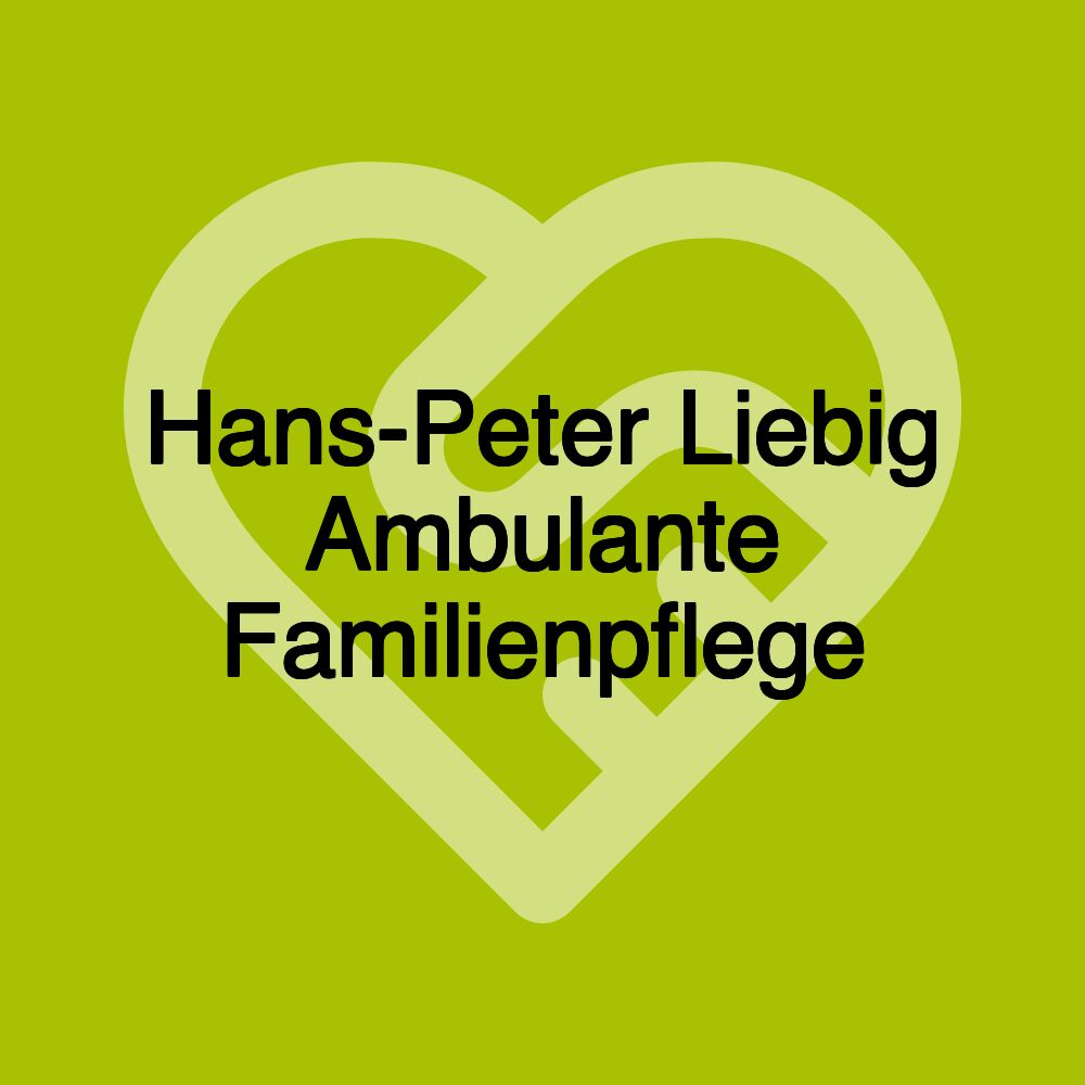 Hans-Peter Liebig Ambulante Familienpflege