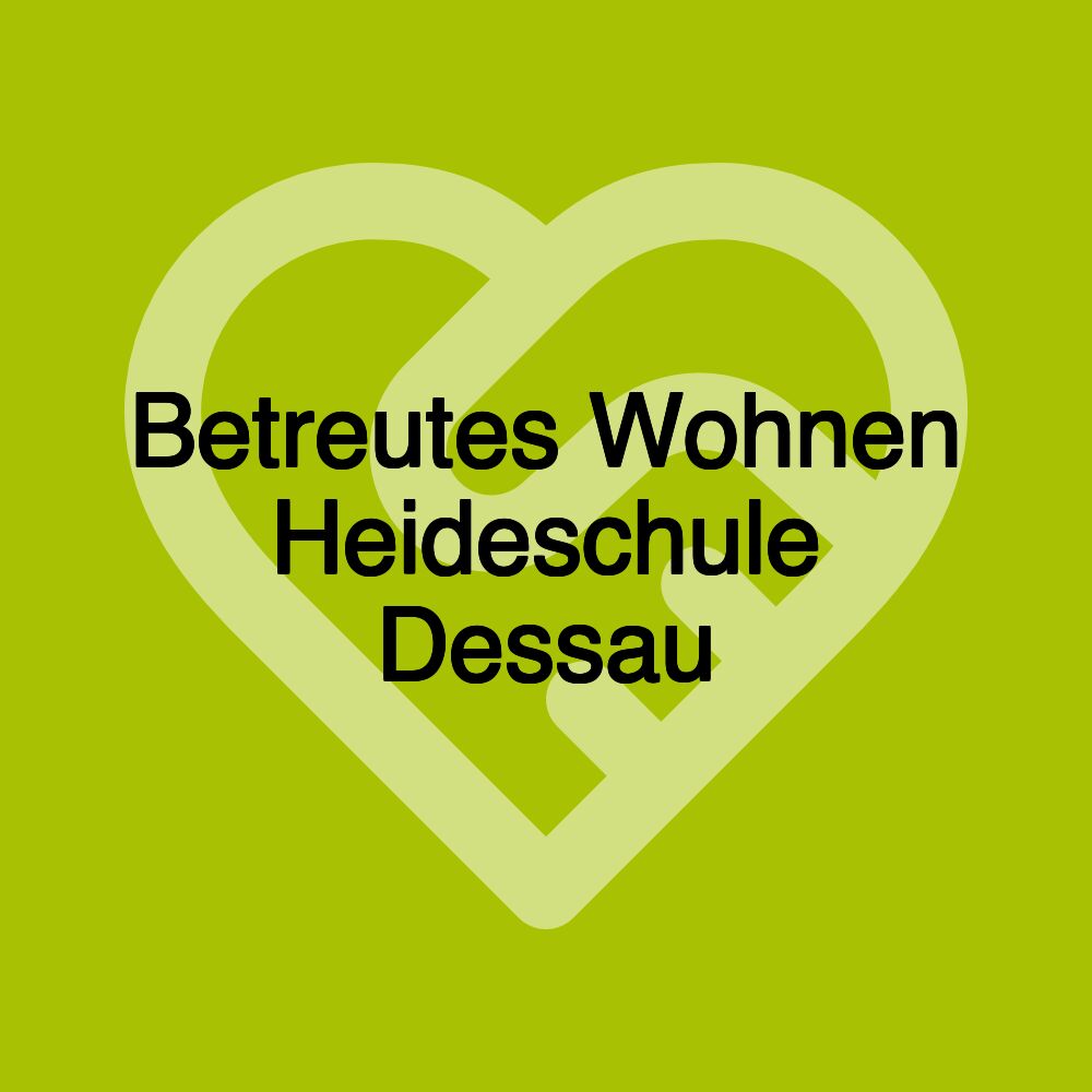 Betreutes Wohnen Heideschule Dessau