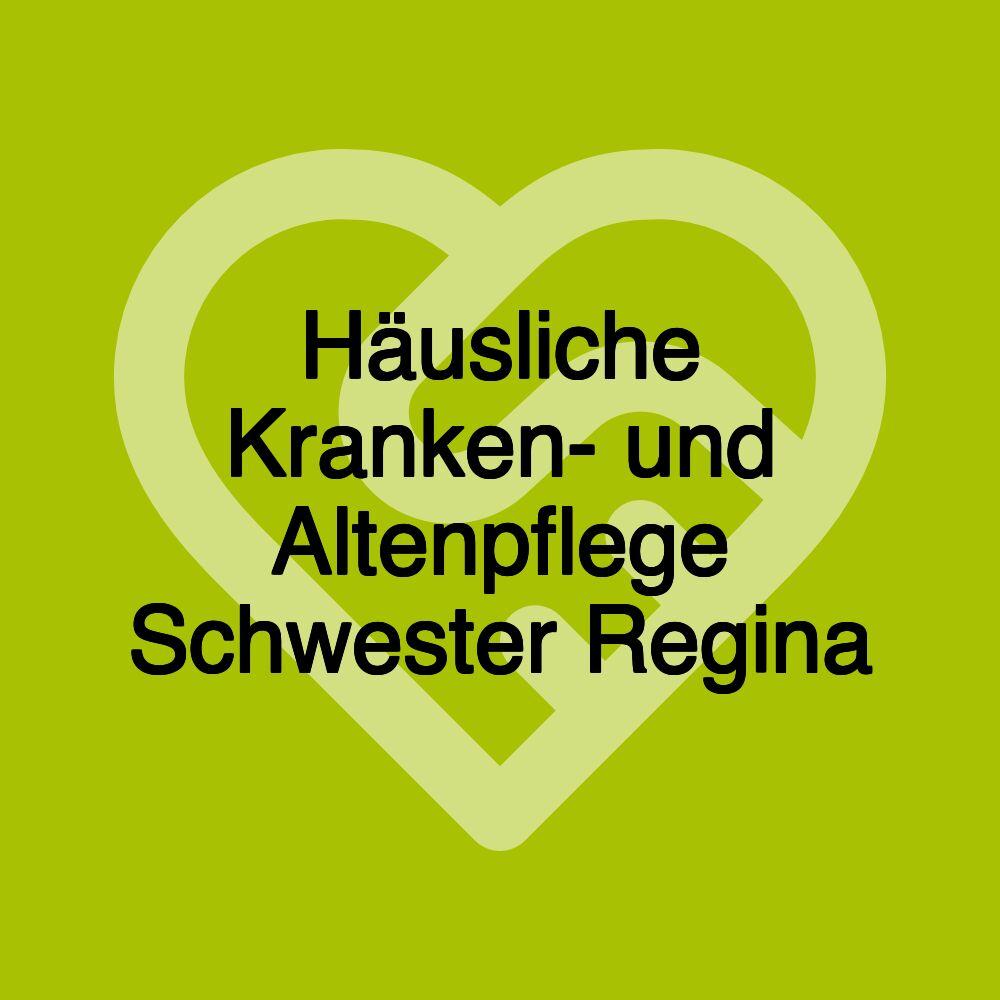 Häusliche Kranken- und Altenpflege Schwester Regina