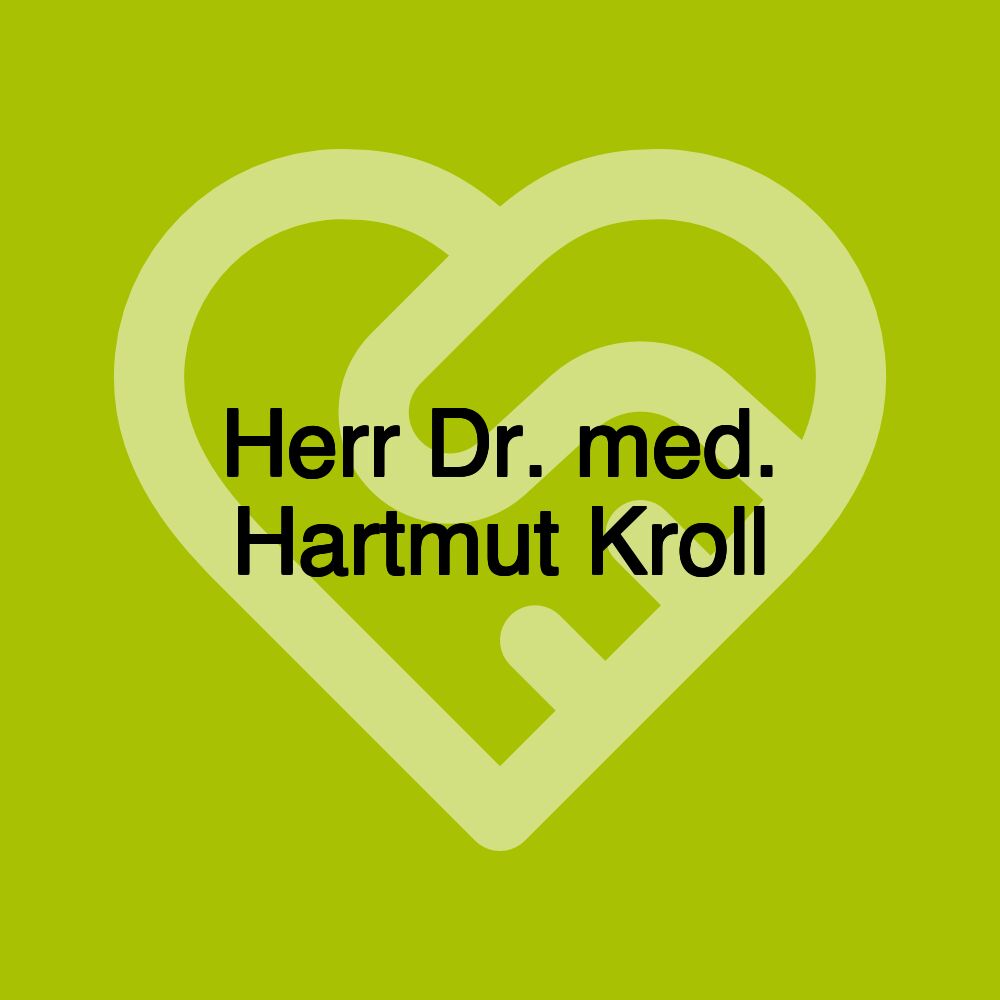 Herr Dr. med. Hartmut Kroll