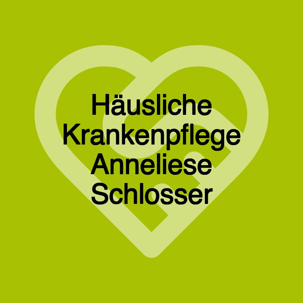 Häusliche Krankenpflege Anneliese Schlosser