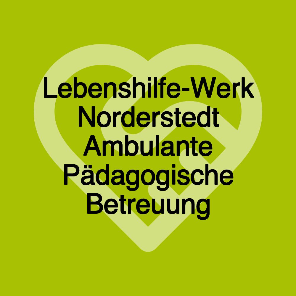 Lebenshilfe-Werk Norderstedt Ambulante Pädagogische Betreuung