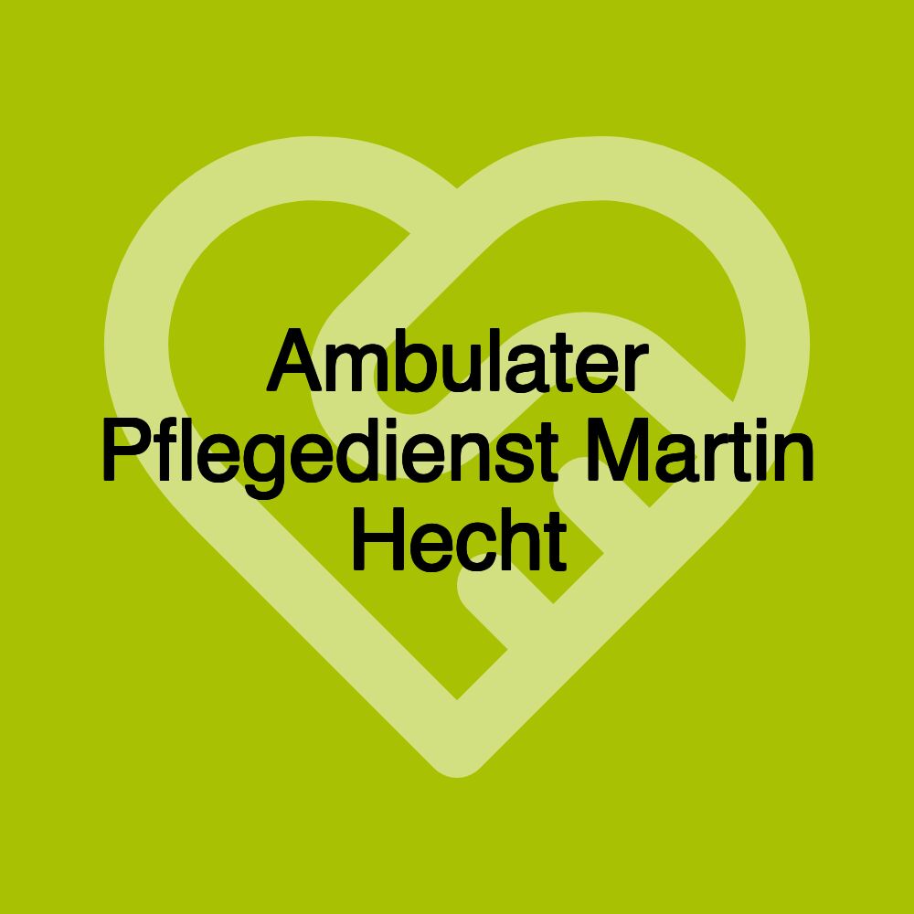 Ambulater Pflegedienst Martin Hecht