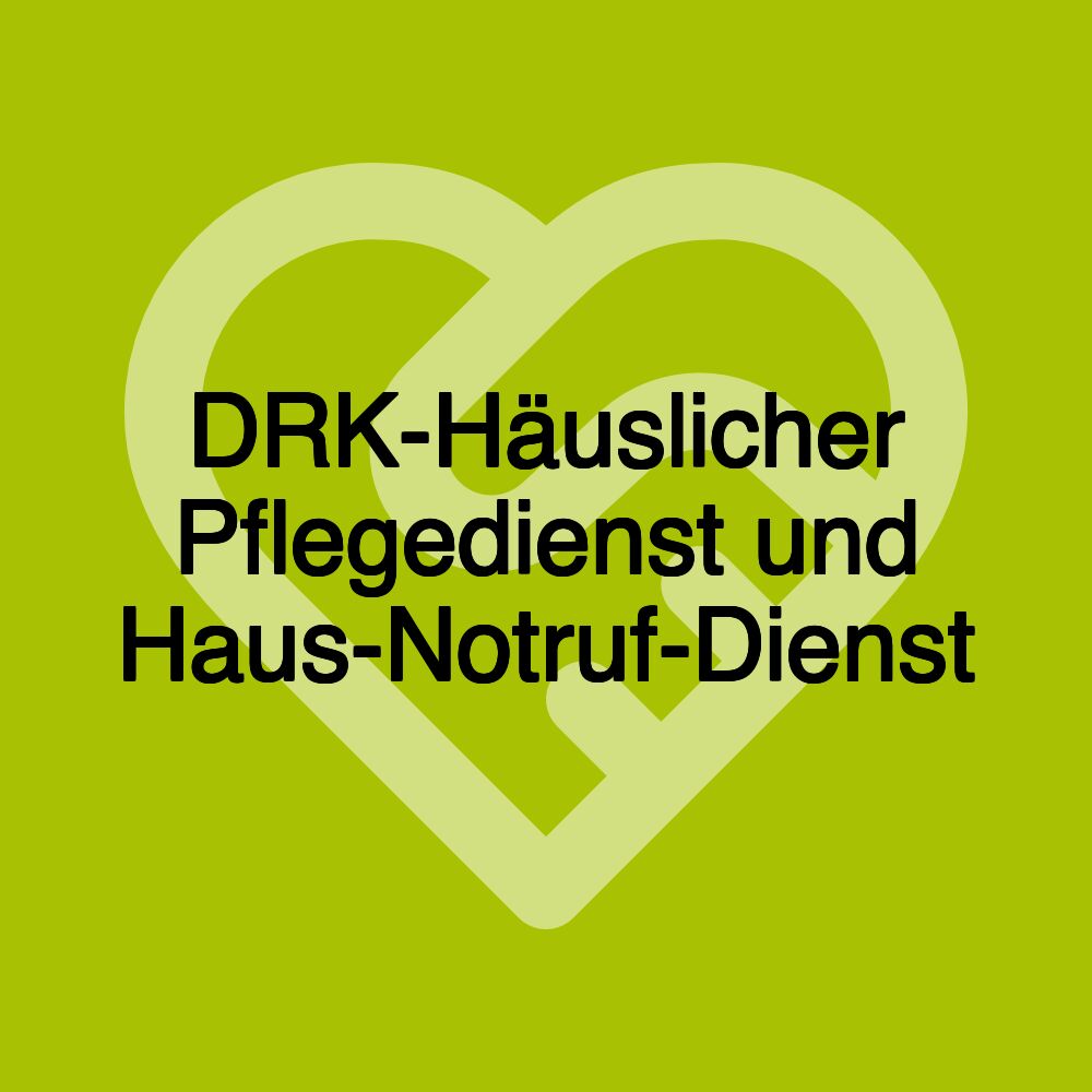 DRK-Häuslicher Pflegedienst und Haus-Notruf-Dienst