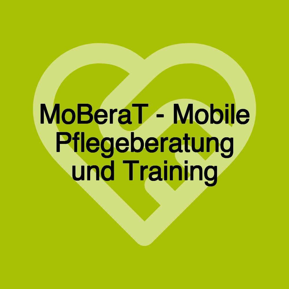 MoBeraT - Mobile Pflegeberatung und Training