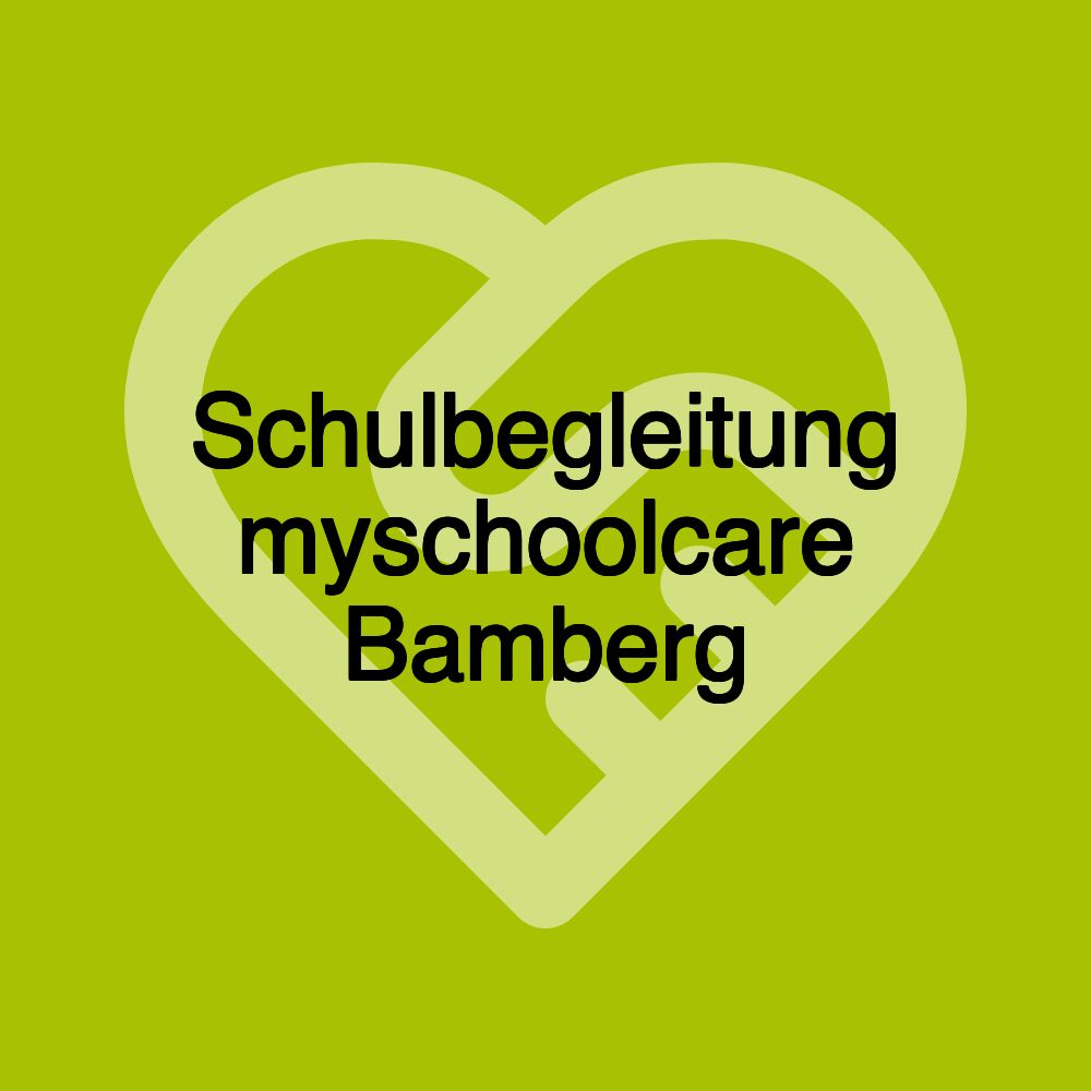 Schulbegleitung myschoolcare Bamberg