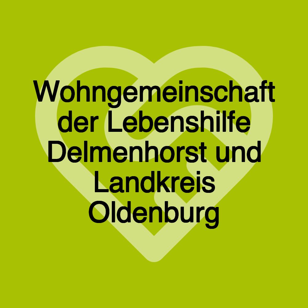 Wohngemeinschaft der Lebenshilfe Delmenhorst und Landkreis Oldenburg