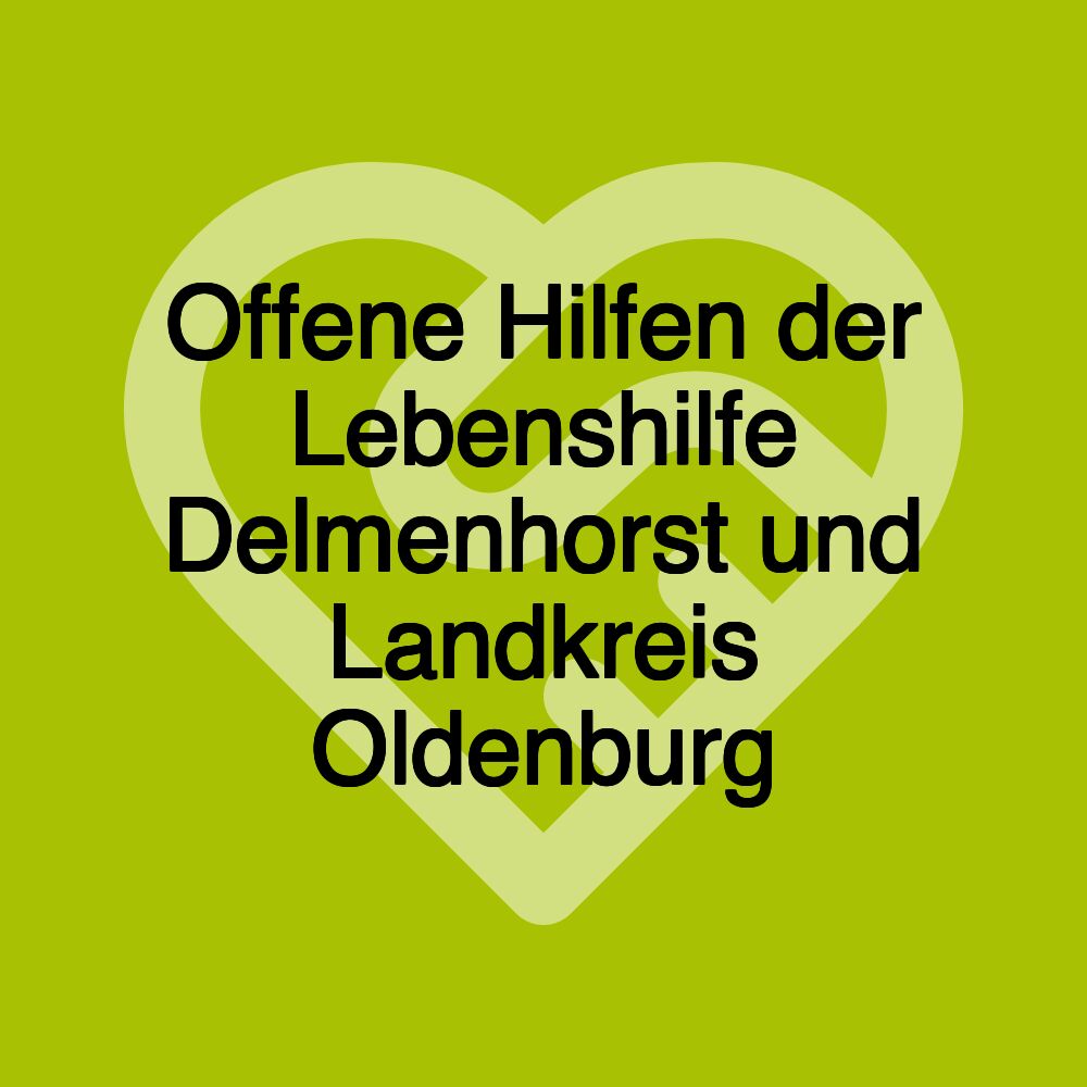 Offene Hilfen der Lebenshilfe Delmenhorst und Landkreis Oldenburg