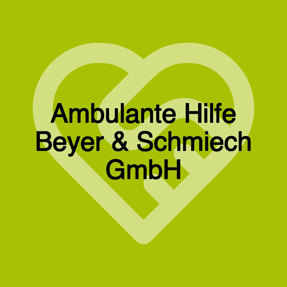 Ambulante Hilfe Beyer & Schmiech GmbH