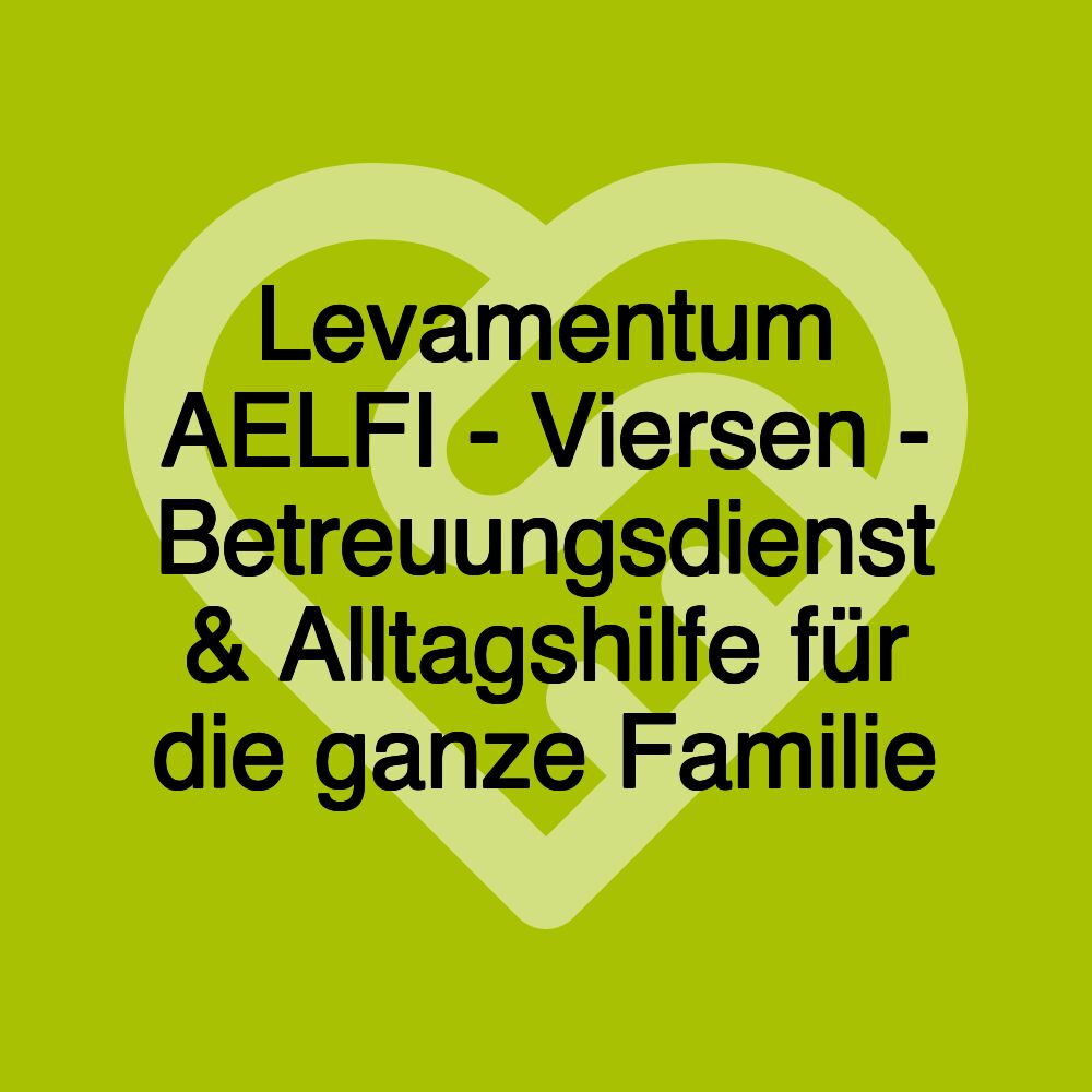 Levamentum AELFI - Viersen - Betreuungsdienst & Alltagshilfe für die ganze Familie