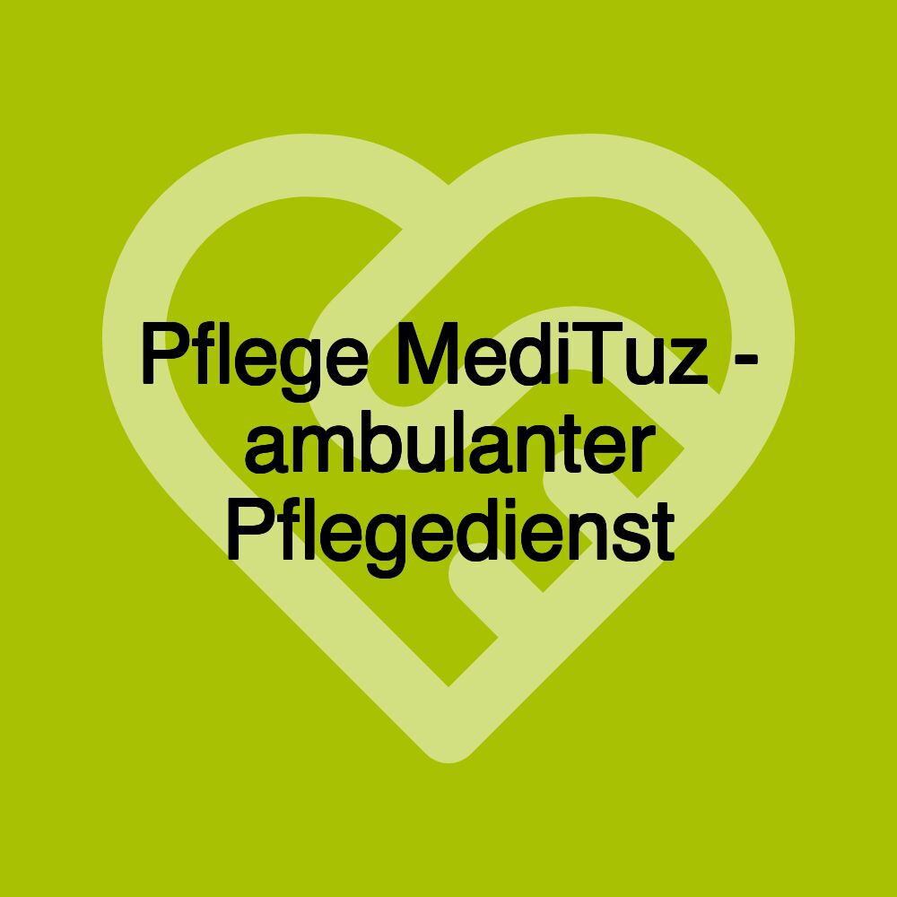 Pflege MediTuz - ambulanter Pflegedienst