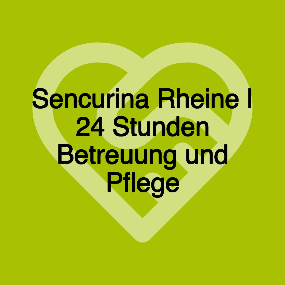 Sencurina Rheine | 24 Stunden Betreuung und Pflege