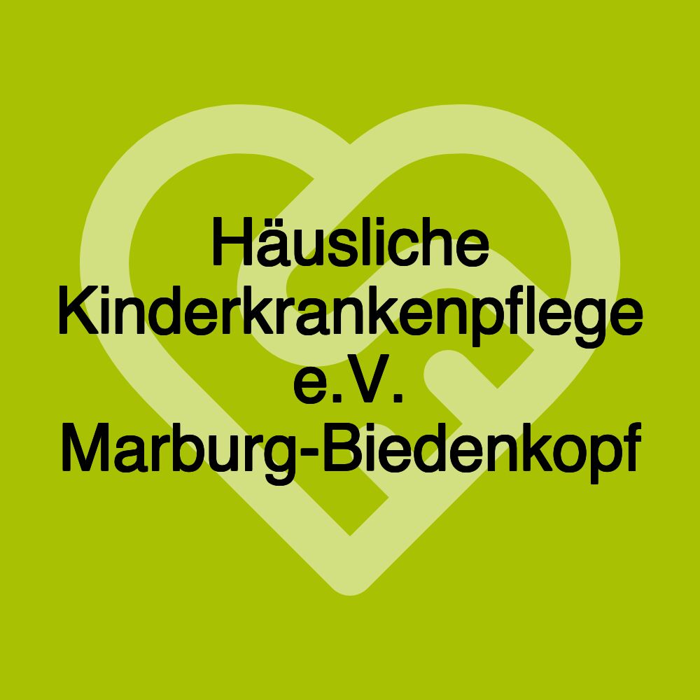 Häusliche Kinderkrankenpflege e.V. Marburg-Biedenkopf