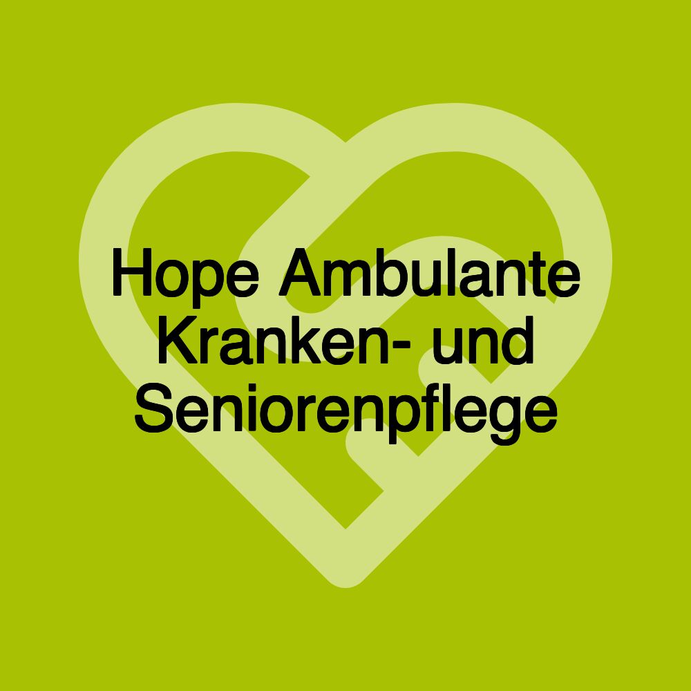 Hope Ambulante Kranken- und Seniorenpflege