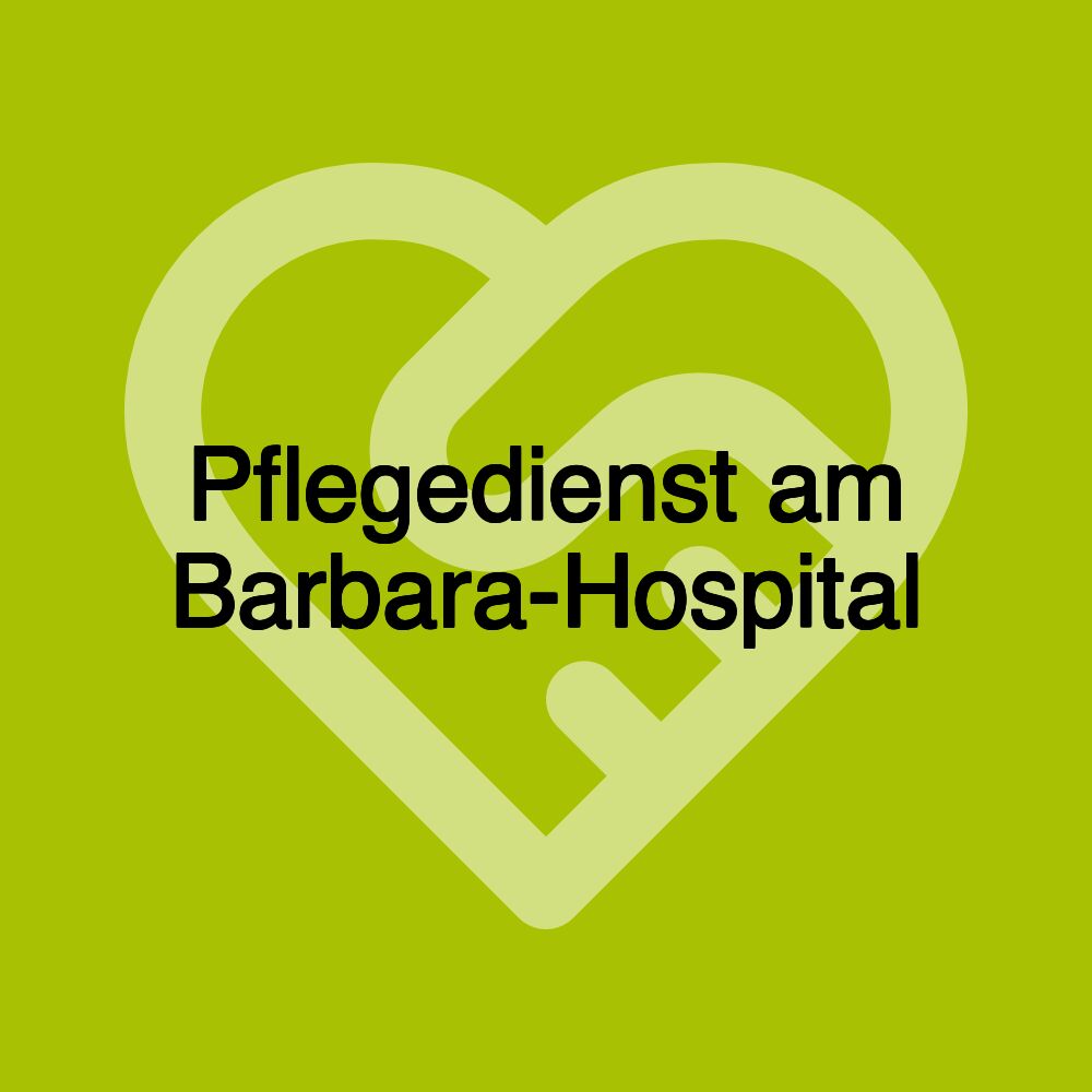 Pflegedienst am Barbara-Hospital